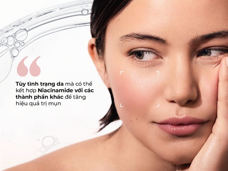 Có thể kết hợp niacinamide với thành phần khác tùy vào tình trạng da