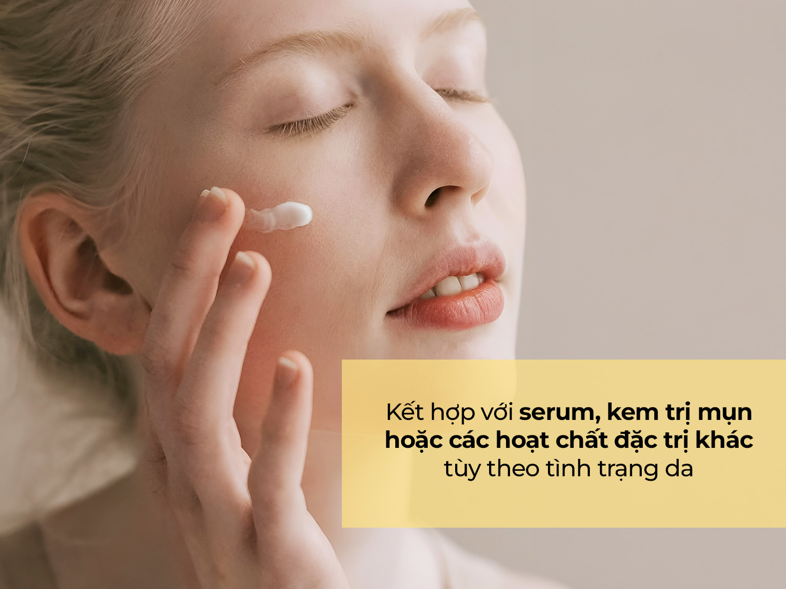Dựa vào tình trạng da để kết hợp với các sản phẩm khác